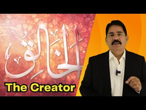 Al-Khaliq: The Creator - Exploring the Divine Attribute in Islam