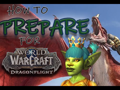 How To Prepare for Dragonflight 10.0 World of Warcraft