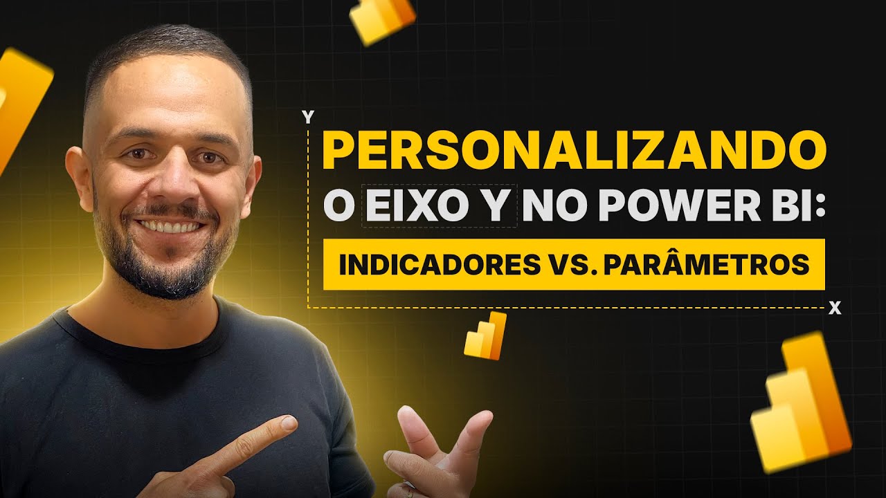 Personalizando o Eixo Y no Power BI: Indicadores vs. Parâmetros