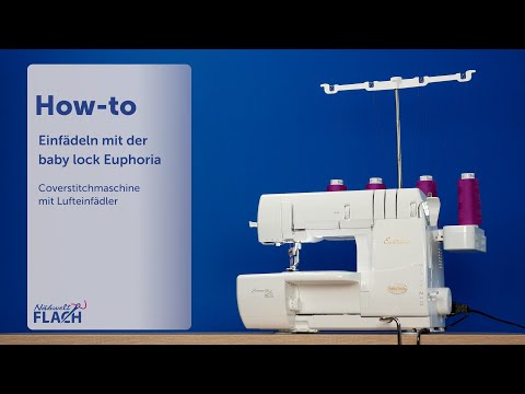 Einfädel-Tutorial baby lock Euphoria