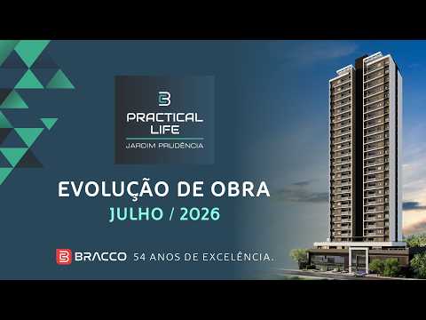Practical Life Jardim Prudência - Evolução de Obra Julho 2026