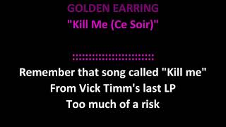 Golden Earring - Kill Me (Ce Soir)
