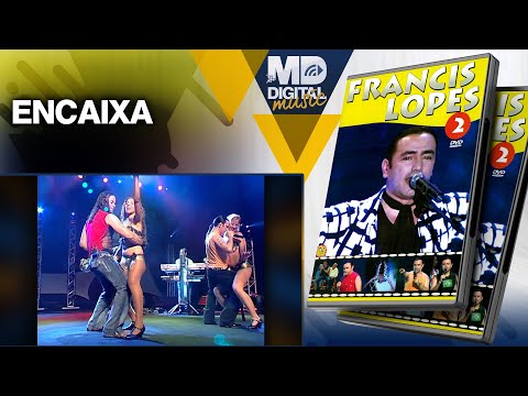 Francis Lopes - Encaixa