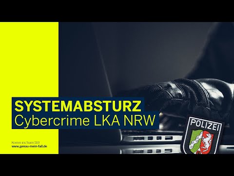 SYSTEMABSTURZ | Cybercrime LKA NRW | Polizei NRW