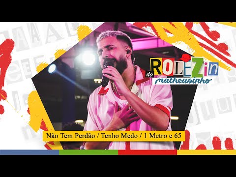 Matheusinho - Não Tem Perdão / Tenho Medo / 1 Metro e 65 (Ao Vivo)