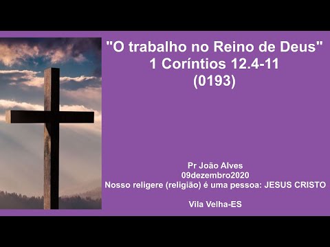 O trabalho no Reino de Deus (0193) Pr João Alves