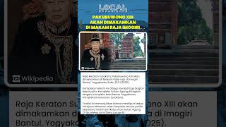 Raja Keraton Solo Pakubuwono XIII Rencana akan Dimakamkan di Makam Raja Raja Mataram Imogiri Bantul
