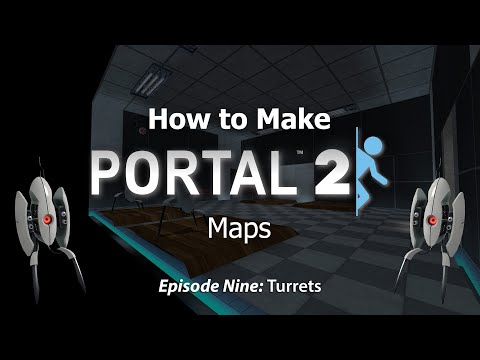 How to Make Portal 2 Maps - Ep9: Turrets