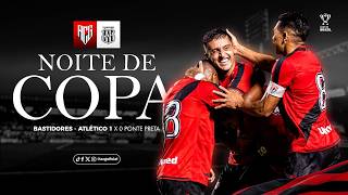 🇹🇹 NOITE DE COPA NO ACCIOLY - BASTIDORES ATLÉTICO 1x0 PONTE PRETA