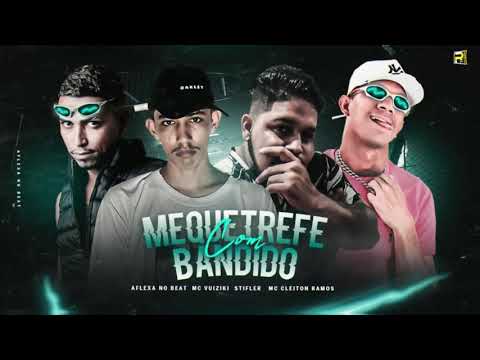 MC STIFLER AFLEXA NO BEAT MC CLEITON RAMOS E MC VUIZIKI - MEQUETREFE COM BANDIDO - BREGA FUNK