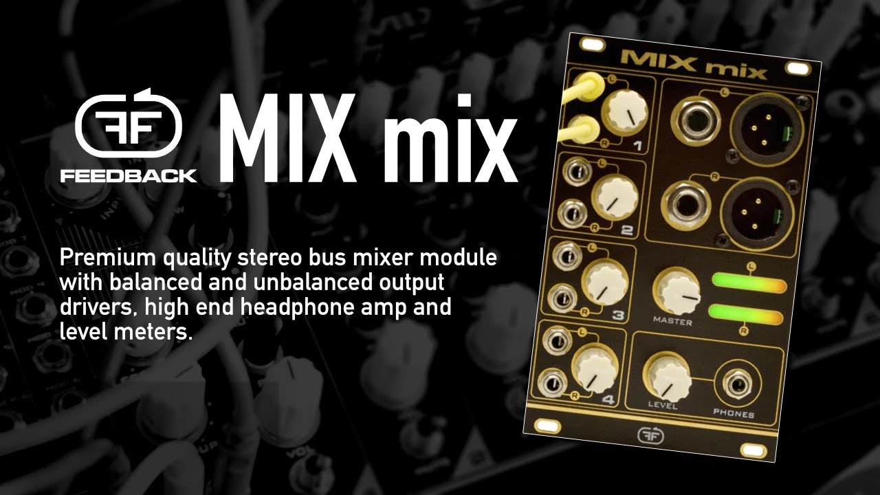 Feedback Modules MIX mix / 4 channel high quality stereo bus mixer / quick demo