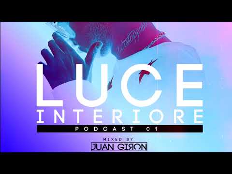 Luce Interiore PODCAST 01 Mixed By @Juangiron Dj .