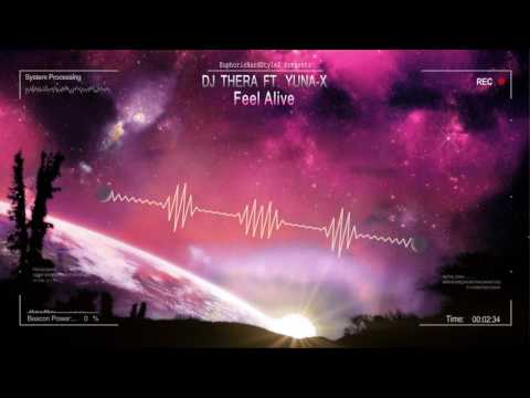 DJ Thera ft. Yuna-X - Feel Alive [HQ Edit]