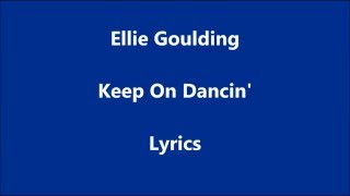 Ellie Goulding - Keep on dancin&#39; lyrics