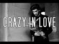 Zayn Malik | Crazy in love 