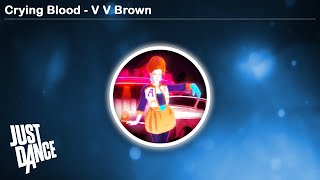 Crying Blood - V V Brown | Just Dance 2 Extra Songs