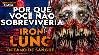 Por Que Você Não Sobreviveria em IRON LUNG: OCEANO DE SANGUE | Derrotando Filmes