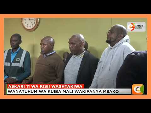 Askari 11 kutoka kaunti ya Kisii waendelea kuzuiliwa kortini kesi ikiendelea