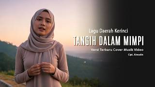 Download lagu TANGIH DALAM MIMPI - LAGU KERINCI - CIPT. ALMUDIN | AI COVER mp3