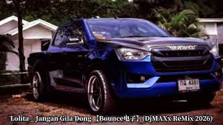 Download lagu Lolita _ Jangan Gila Dong 【Bounce电子】(DjMAXx ReMix 2026) mp3