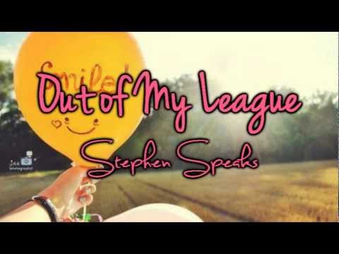 Out of My League Lyrics - Stephen Speaks