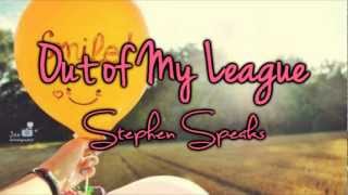 Out of My League Lyrics - Stephen Speaks