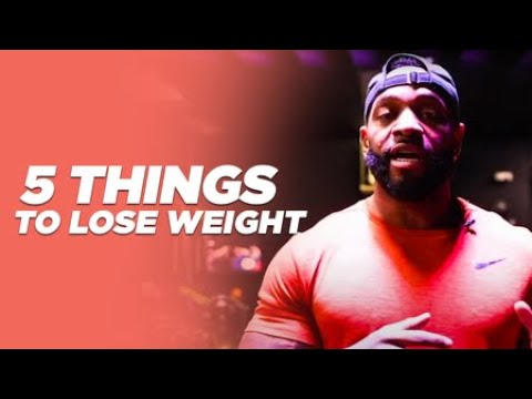 5 THINGS TO LOSE WEIGHT