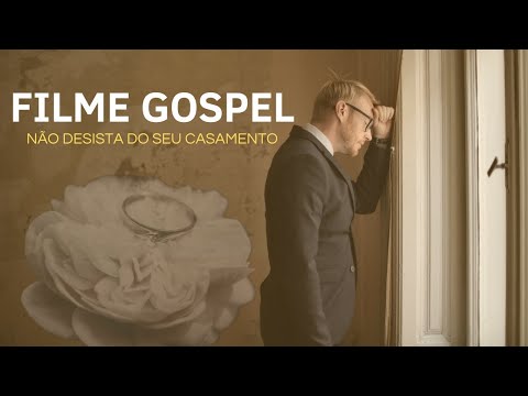 NÃO DESISTA DO SEU CASAMENTO Esse filme pode salvar a sua relação