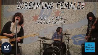 Screaming Females - Shake It Off (Taylor Swift) (Official Audio)