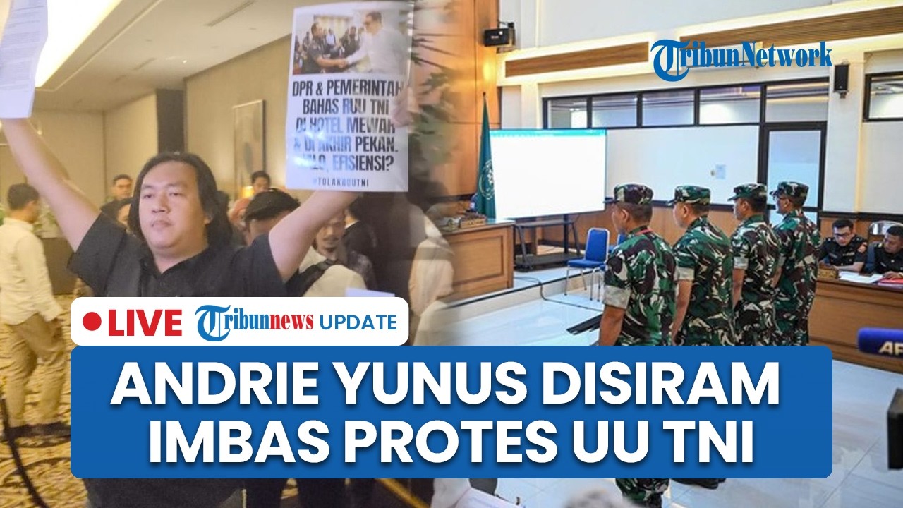 LIVE: Penyiraman Air Keras Terhadap Andrie Yunus oleh 4 Anggota BAIS Dipicu Protes UU TNI di Hotel