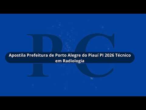 Apostila Prefeitura de Porto Alegre do Piauí PI 2026 Técnico em Radiologia