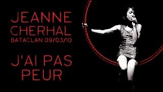Jeanne Cherhal - J&#39;ai Pas Peur (Bataclan 2010)
