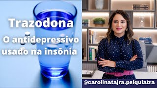 TRAZODONA | O ANTIDEPRESSIVO USADO NA INSÔNIA