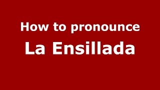 How to pronounce La Ensillada
