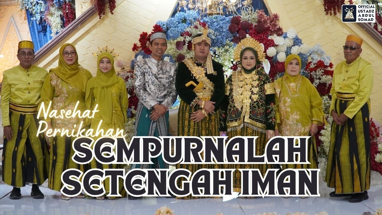Nasehat Pernikahan "Sempurnalah Setengah Iman"| Ustadz Abdul Somad