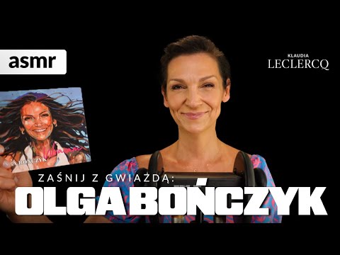 OLGA BOŃCZYK ASMR po polsku Zaśnij z Olgą Bończyk!
