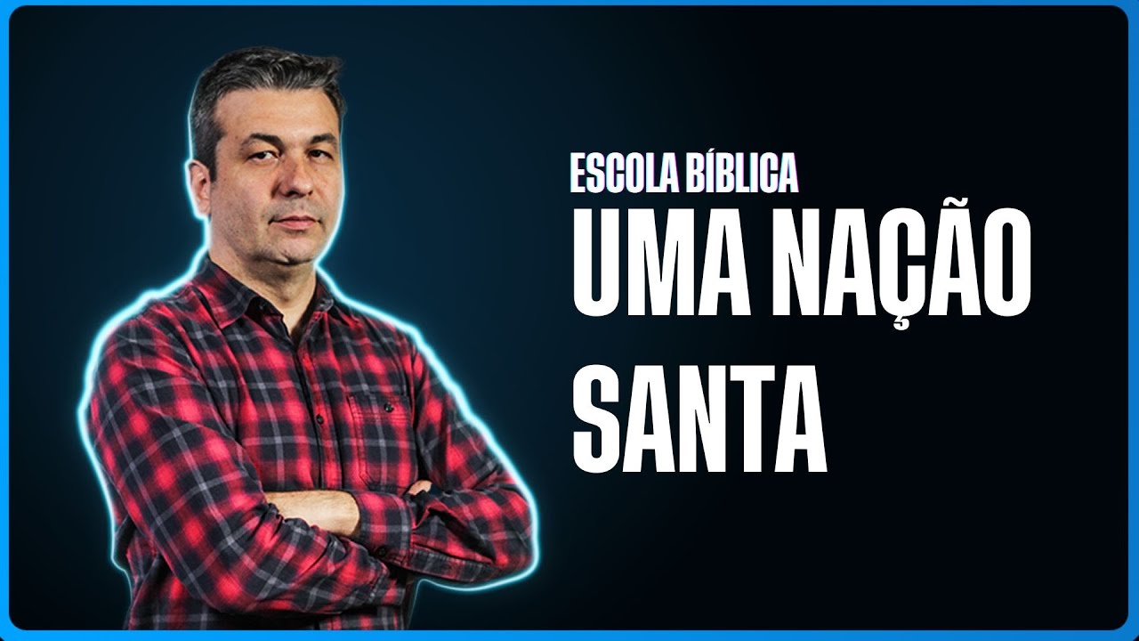 UMA NAÇÃO SANTA  | LB 341 DEUS DE ALIANÇAS #05