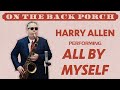 All By Myself - Harry Allen (On The Back Porch | Season 3)