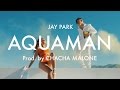 박재범 Jay Park Aquaman Official Music Video Produced By Cha Cha Malone