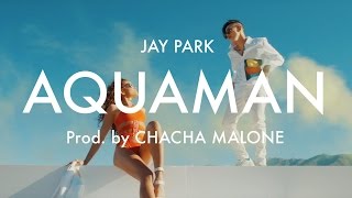 Download lagu 박재범 Jay Park 'Aquaman' [ ] produced by Cha Cha Malone mp3