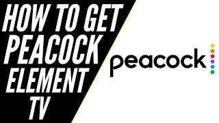How To Get Peacock TV on ANY Element TV