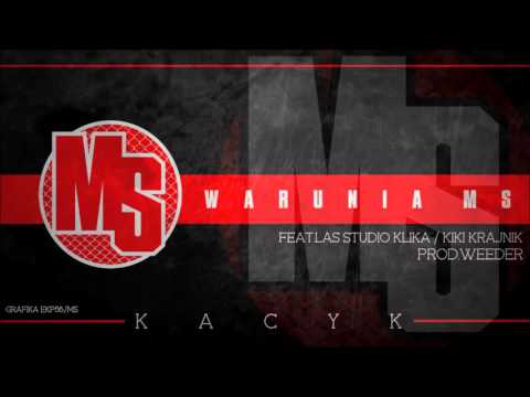 WARUNIA MS FEAT. LAS STUDIO KLIKA , KIKI KRAJNIK - KACYK PROD. WEEDER  (NOWOŚĆ 2016)