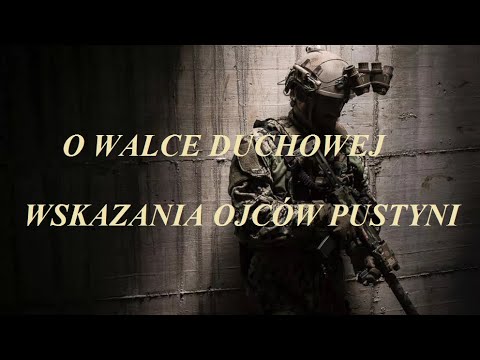 O walce duchowej. Kilka losowych wskazań Ojców Pustyni.