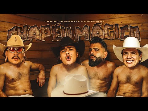 Chapeu Magico -  Jiraya Uai, Us Agroboy, Gleydson Rodrigues
