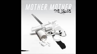 Mother Mother - The Drugs - NEW single
