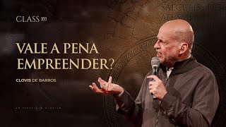 A vida de quem escolhe os negócios acima do conforto | Clóvis de Barros