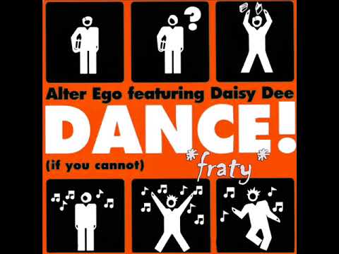 Alter Ego feat. Daisy Dee - Dance (If You Can Not)