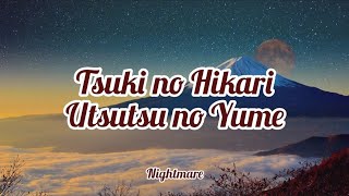 Nightmare - Tsuki no Hikari, Utsutsu no Yume (Romaji/English)