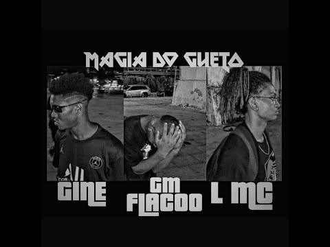 Gm Flacoo | Gine | L.M.C - Magia do Gueto