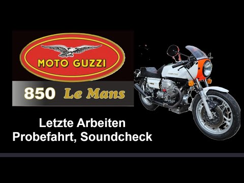 Moto Guzzi Le Mans 1 Letzte Arbeiten, Probefahrt, Soundcheck